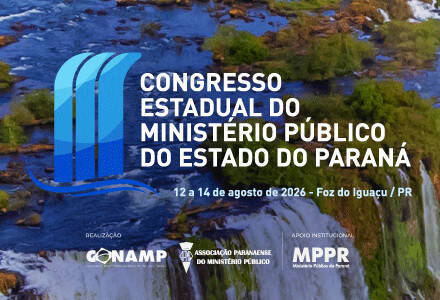 Congresso Estadual do Ministério Público do Paraná será realizado de 12 a 14 de agosto, em Foz do Iguaçu